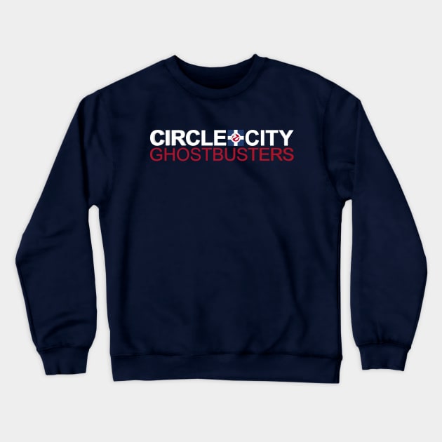 Circle City Ghostbusters Wordmark (Dark Shirts) Crewneck Sweatshirt by Circle City Ghostbusters